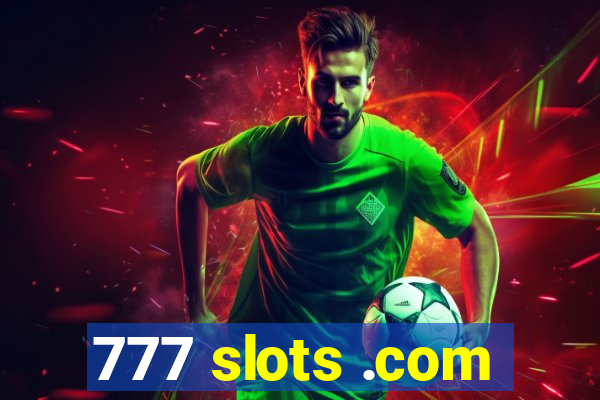 777 slots .com