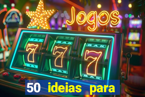 50 ideias para ganhar dinheiro