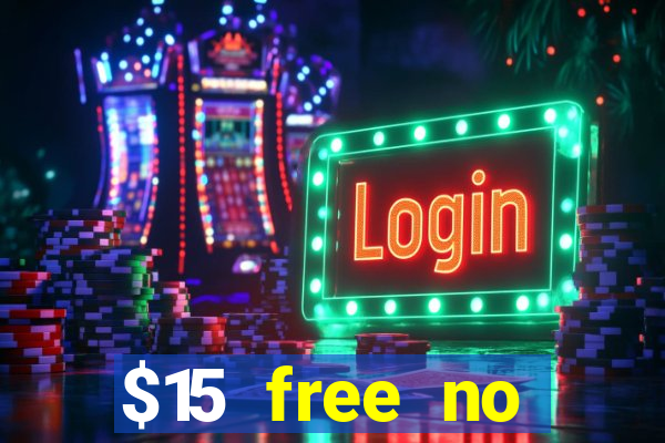 $15 free no deposit casino