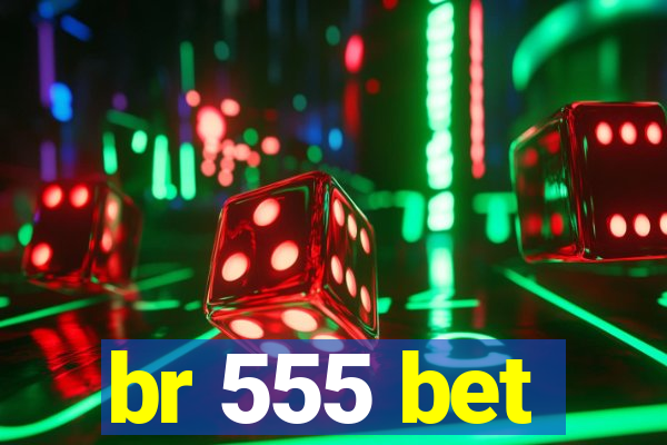 br 555 bet