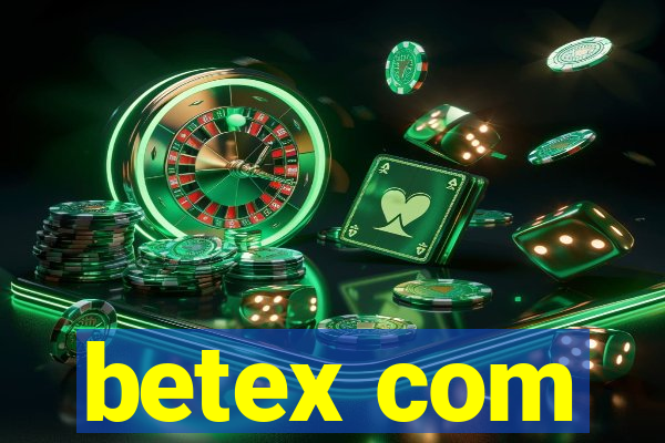 betex com