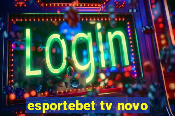 esportebet tv novo