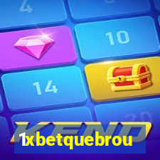 1xbetquebrou