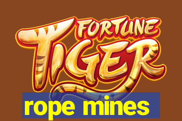 rope mines