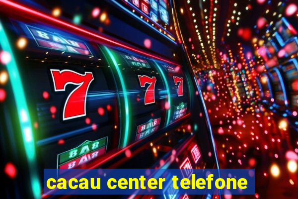 cacau center telefone