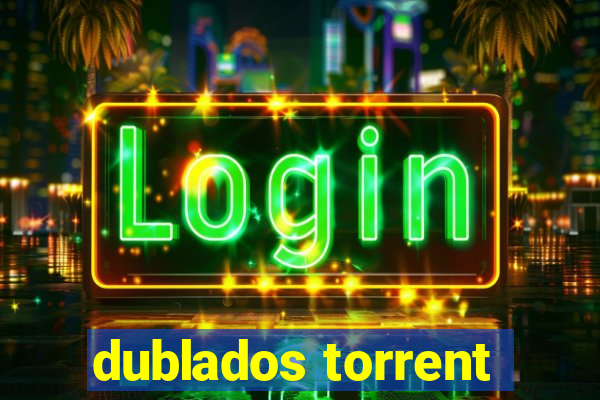 dublados torrent