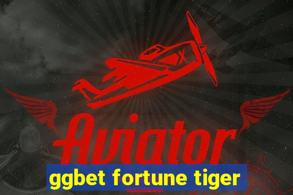 ggbet fortune tiger