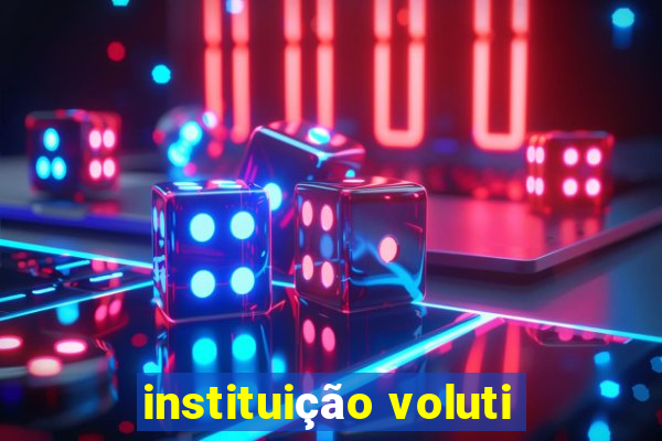 instituição voluti