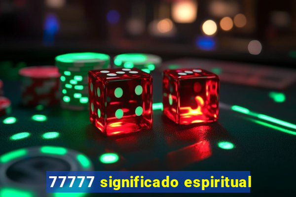 77777 significado espiritual