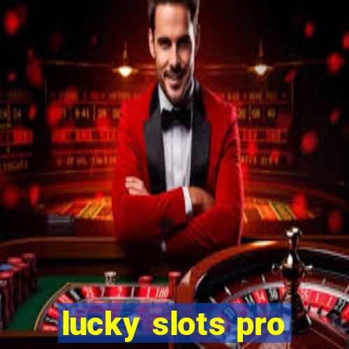 lucky slots pro