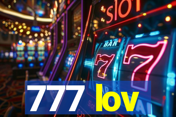 777 lov