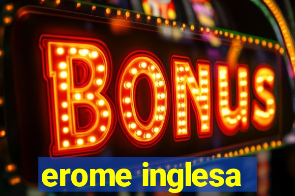 erome inglesa