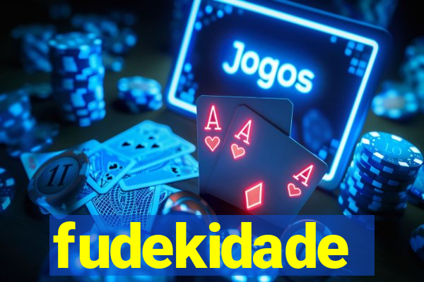 fudekidade