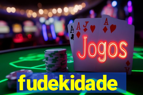 fudekidade