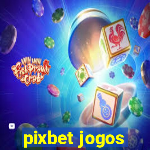 pixbet jogos