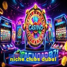 niche clubs dubai