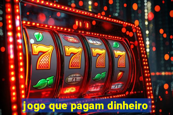 jogo que pagam dinheiro