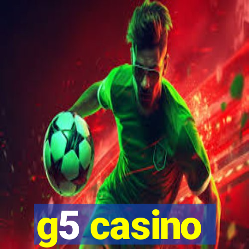 g5 casino