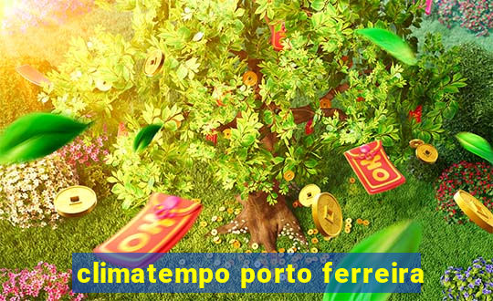 climatempo porto ferreira