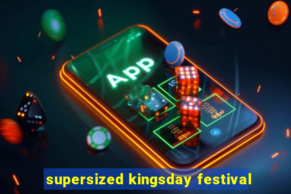 supersized kingsday festival