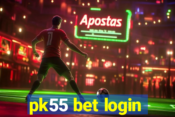 pk55 bet login