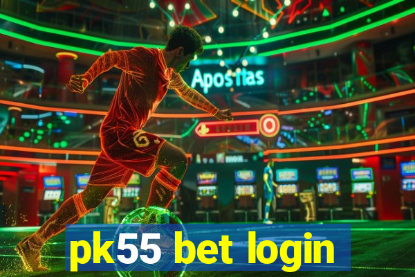 pk55 bet login