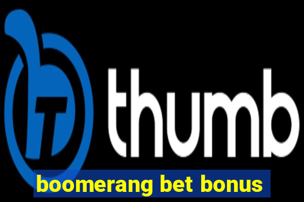 boomerang bet bonus