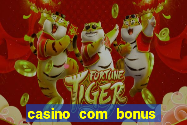 casino com bonus de registro