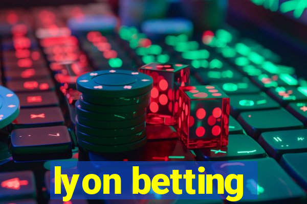 lyon betting