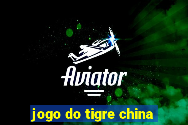 jogo do tigre china