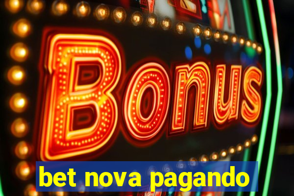 bet nova pagando