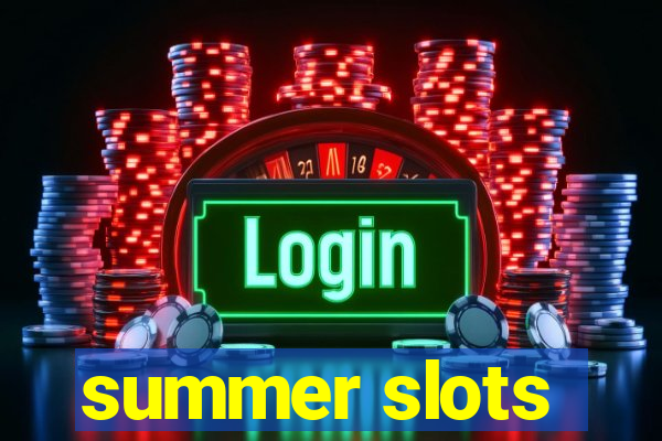 summer slots