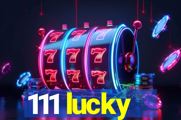 111 lucky