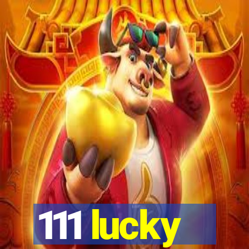 111 lucky