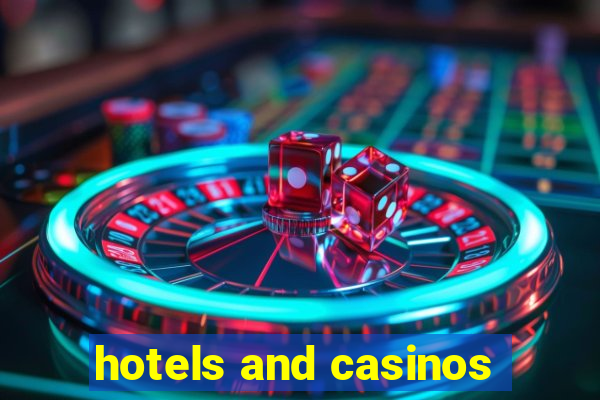 hotels and casinos