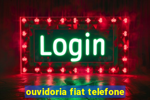 ouvidoria fiat telefone