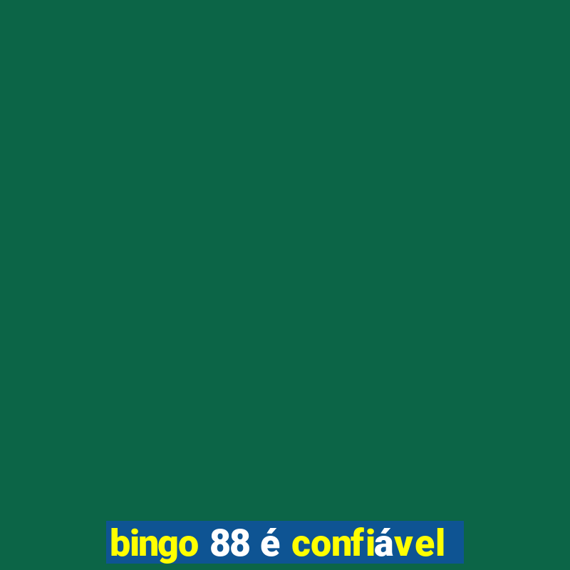 bingo 88 é confiável