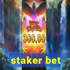 staker bet