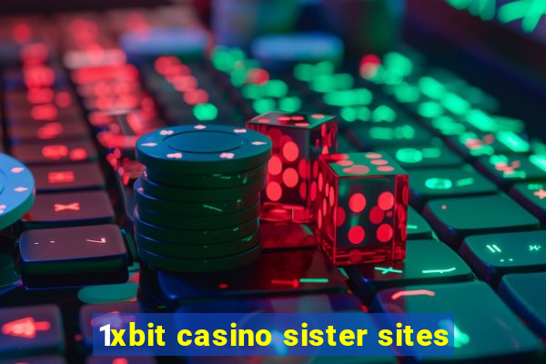 1xbit casino sister sites