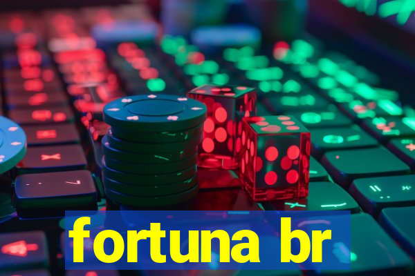 fortuna br