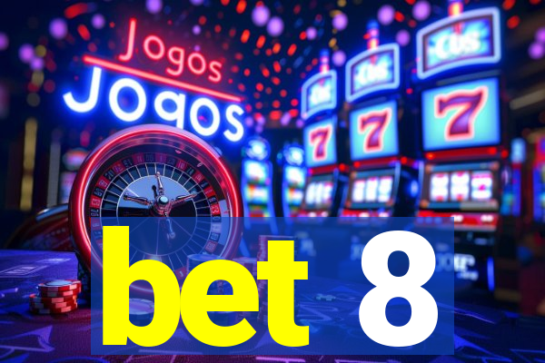 bet 8