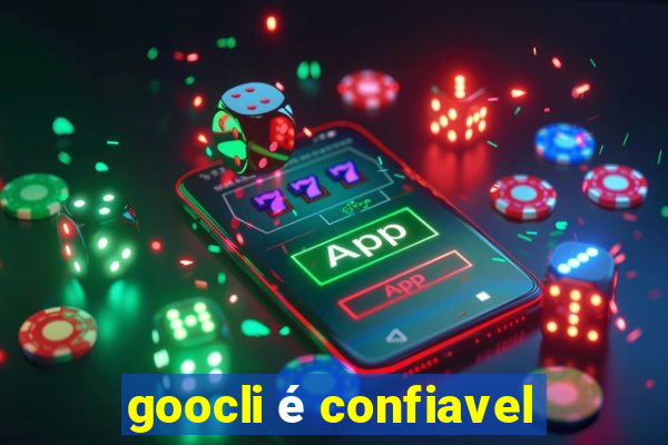 goocli é confiavel