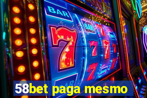 58bet paga mesmo