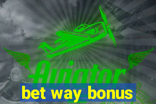 bet way bonus