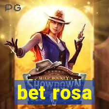 bet rosa