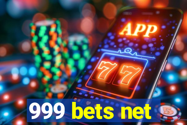 999 bets net