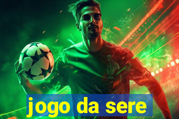 jogo da sere