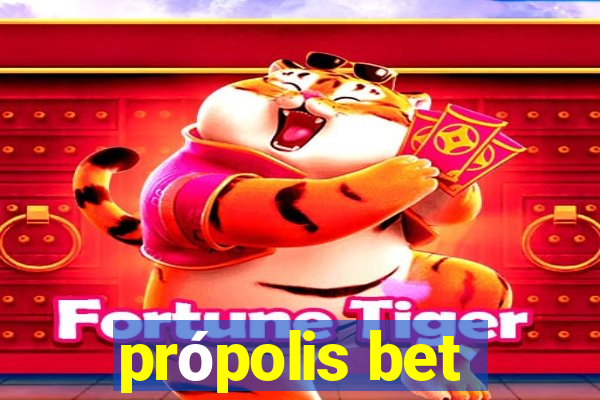 própolis bet