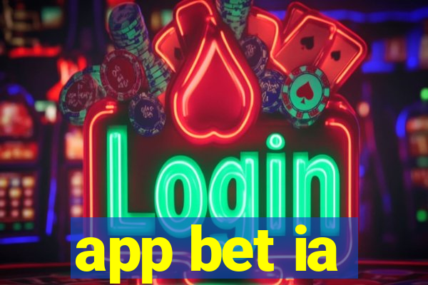 app bet ia