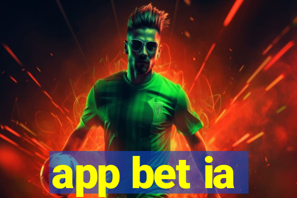 app bet ia